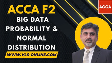 ACCA F2 - Learn the Concept of Big Data Probability and Normal Distribution | Management Accounting