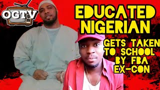 🚨EDUCATED NIGERIAN GETS TAKEN TO SCHOOL BY FBA EX-CON