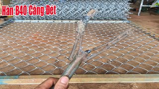 Mẹo Hàn Lưới B40 Căng Đét Với Đồ Tự Chế Này - Welded wire mesh