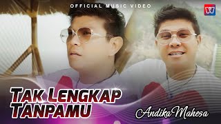 Andika Mahesa - Tak Lengkap Tanpamu