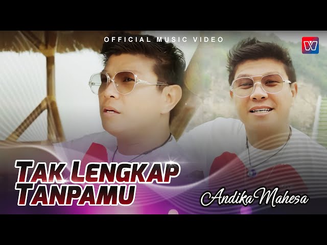 Andika Mahesa - Tak Lengkap Tanpamu (Official Music Video) class=