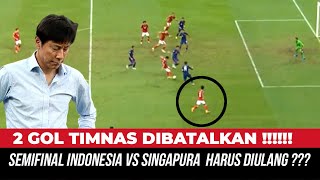 DUA GOL OFFSIDE‼ Leg 2 Semifinal Piala AFF 2020 INDONESIA VS SINGAPURA Wajib Diulang❓❓❓