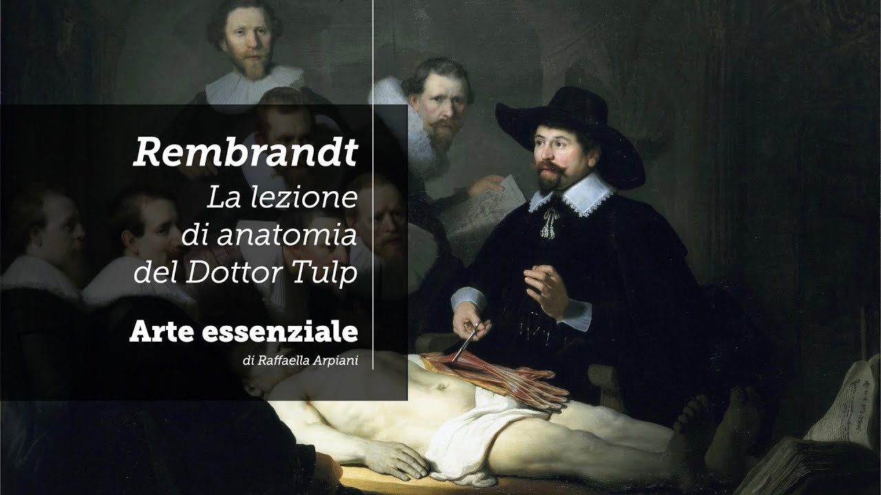 Rembrandt: La lezione di anatomia del Dottor Tulp - YouTube