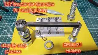 DIY Bender for thru wire for lures(step by step)English version