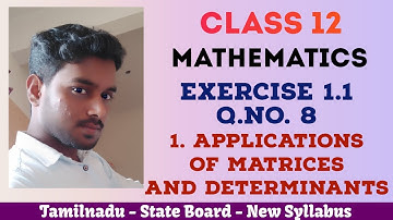 TN Class 12 Maths | Exercise1.1- Q.No.8 | Math Talks + | 1.Applications of Matrices and Determinants