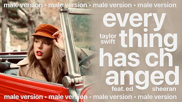 taylor swift, ed sheeran - everything has changed (male version)