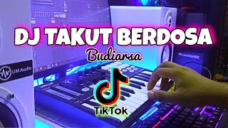 🎵 DJ REMIX TAKUT BERDOSA - Budiarsa || cover @mangtriantichannel6402