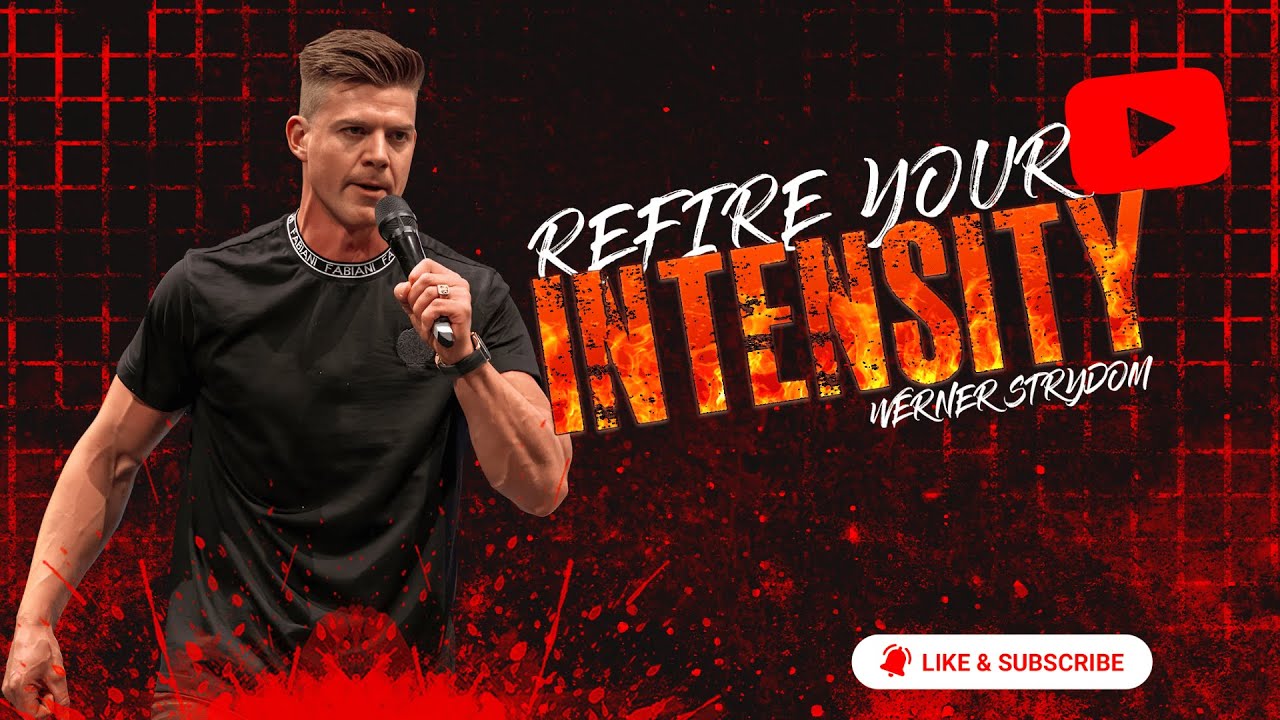 Refire Your Intensity | Werner Strydom