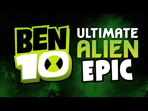 Ben 10 Ultimate Alien | EPIC VERSION