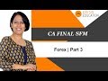 CA Final SFM  Forex  Part 3