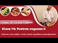 Curso de Cocina Vegana: Clase 15 Bis.- MODULO 10 - POSTRES VEGANOS II