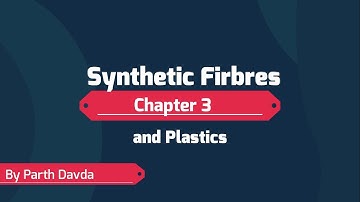 Synthetic Fibres & Plastics (animated) |Mr. Parth Davda |CBSE |Class 8