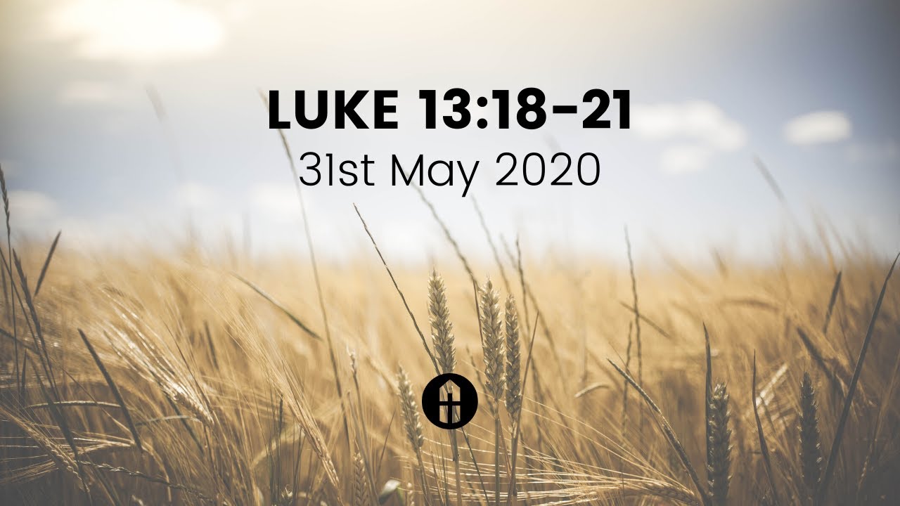 Luke 13 18 21 YouTube Luke 13 18 21 YouTube