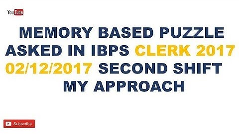 Memory Based Puzzle Asked in IBPS Clerk Pre 2017 Held on 02/12/2017  I My Approach.