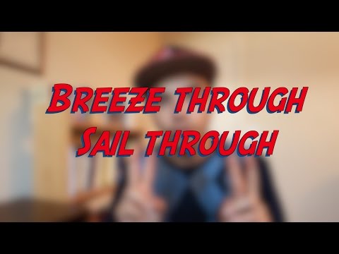 Breeze through - Sail through - W23D5 - Daily Phrasal Verbs - Learn English online free video