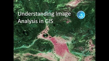 Understanding Image Analysis in GIS