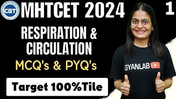 ✅MHTCET 2024 | Chp - 8 Respiration & circulation | PYQs | Level 1 | Biology | Gyanlab  Anjali Patel