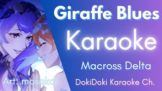 Karaoke ♬ Macross Delta - Giraffe Blues 【Off Vocal Romaji】