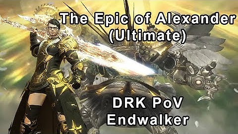 FFXIV - The Epic of Alexander (Ultimate) Aether Party Finder - DRK PoV