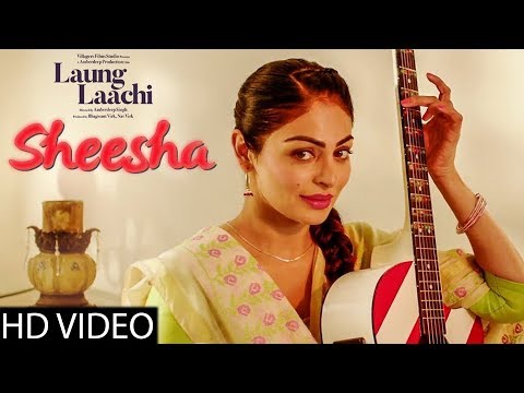 sheesha:-laung-laachi-(video-song)-|-ammy-virk,neeru-bajwa-|-amrit-maan,mannat-noor-|-by-an-one