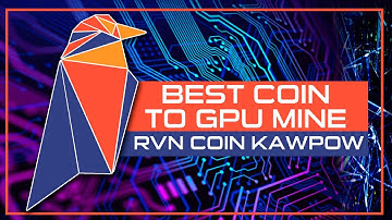 🔴🔴 Best Coin To Mine With A GPU [RVN KAWPOW] ✅✅