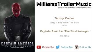 Captain America: The First Avenger Trailer 2 Music 1 - (Danny Cocke) They Came From The Blue