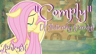 Comply (A Fluttershy Parody) AshleyH