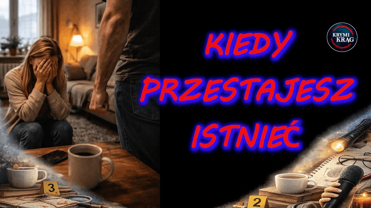 KIEDY PRZESTAJESZ ISTNIEĆ | KrymiKrąg