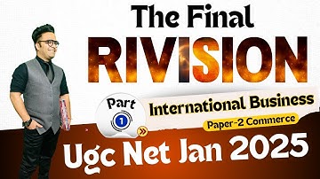 Complete Internatonal Business Revision in 1 Lecture for Ugc Net Commerce 2025 Exam