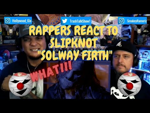 Rappers React To Slipknot Solway Firth!!!