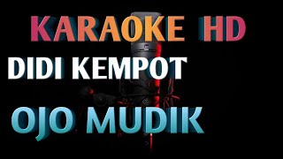 KARAOKE HD | DIDI KEMPOT - OJO MUDIK (NO VOCAL)