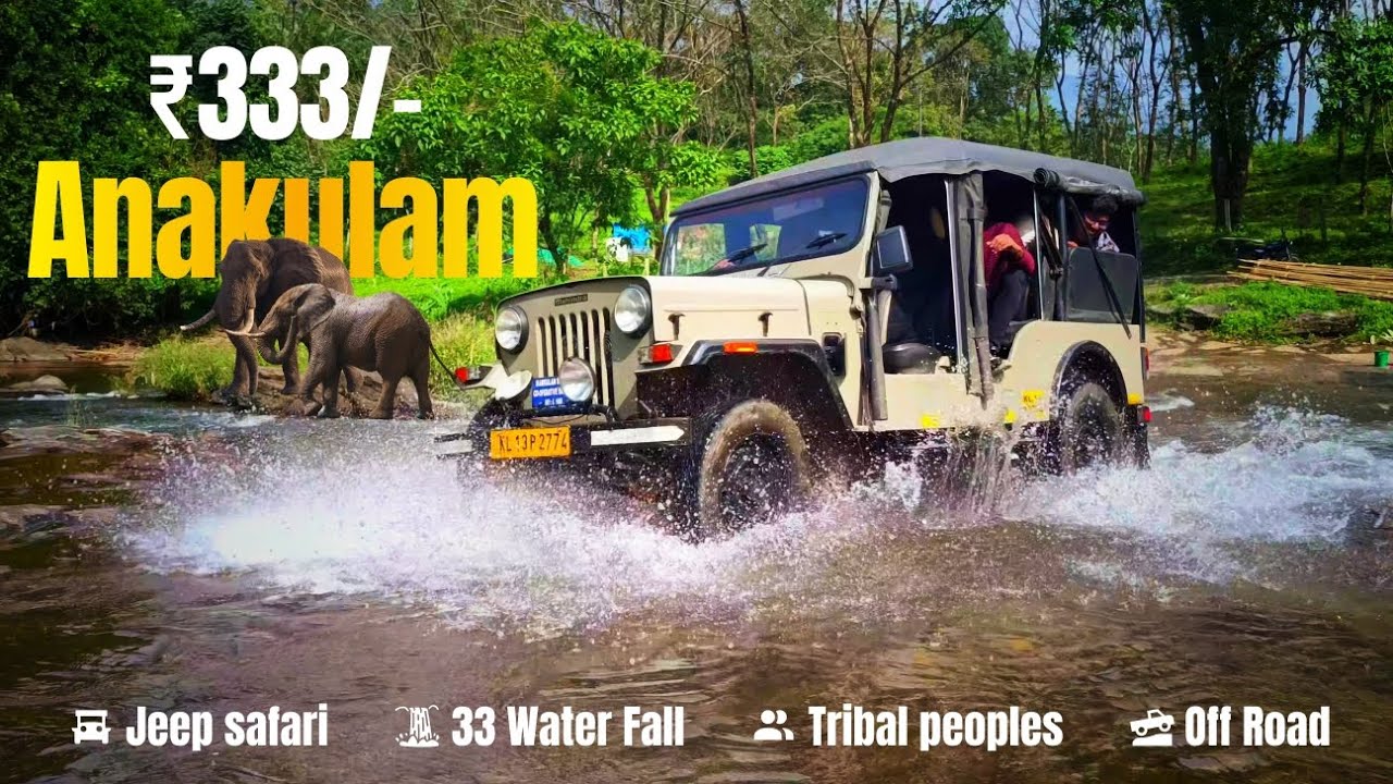 உங்களுக்காகவே ₹333க்கு Anakulam Jeep Ride in Forest 🤩|| 33 Water fall 🏞️ || Off Road 🥵|| Tribals