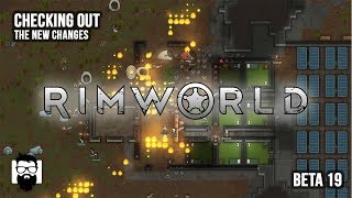 Rimworld - Beta 19 - Checking Out The New Changes - Part 1