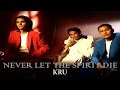 Kru  never let the spirit die official music