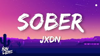 Video thumbnail of "Jxdn - Sober (Lyrics)"