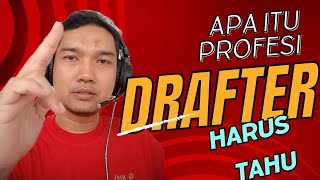 Apa itu Profesi DRAFTER di sebuah Proyek Konstruksi | DRAFTER |