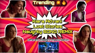 Kiara advani Lust stories naughty song remix • fingering mood songs • malayalam Naughty trolls