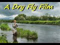 A dry fly film adventure  tutorial