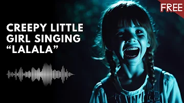 Creepy Little Girl Singing "Lalala" | Scary Horror Voice (HD) (FREE)