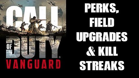 COD Vanguard Complete Beginners Guide To Perks, Field Upgrades, Kill Streaks & Weapon Proficiencies