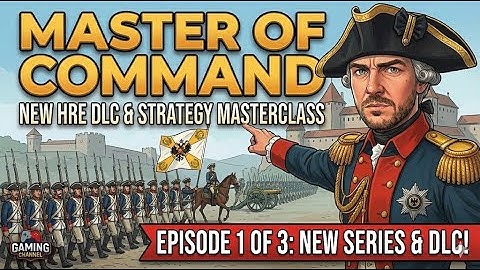 THE ULTIMATE GUIDE: HRE DLC & Strategy Masterclass | Master of Command (Ep. 1 of 3)