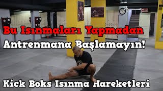 Kick Boks Isınma Hareketleri - Bu Isınmaları Yapmadan Antrenmana Başlamayın!