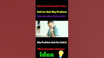 Sub for Sub Youtube Policy, Monetization Policy Change 2022।😭 Sub for Sub Big Problem #shorts