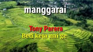 Lagu manggarai Beti keta nay ge ( Tony Parera)  paling populer