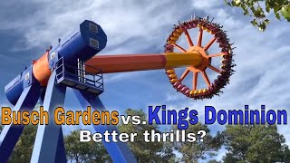 Which has better thrill rides? Busch Gardens Williamsburg or Kings Dominion