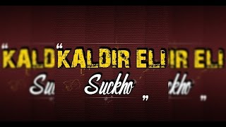 Suckho - Kaldır Eli Official Audio 2015