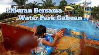 Liburan Bersama di Waterpark Gabean