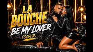 La Bouche - Be My Lover Cover By Jjgofer Eurodance Revival