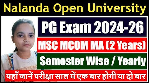 Nalanda Open University PG Exam 2024-26 Semester Wise Hoga ya Yearly | Nalanda Open University Exam