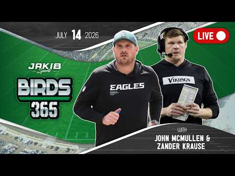 Birds 365: A Philadelphia Eagles Show | Tuesday, July 14th 2026